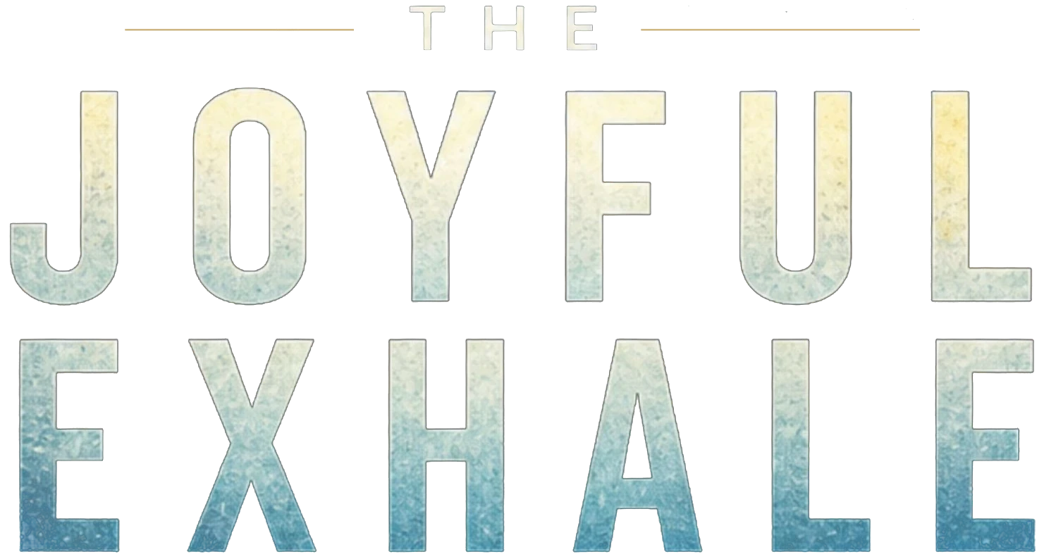 The Joyful Exhale